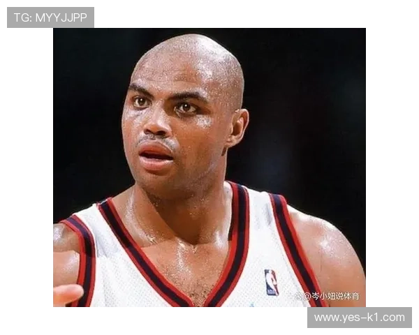 查尔斯·巴克利篮下强攻效率提升显著 拉开与同位置球员差距